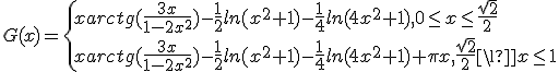 G(x)=\{{xarctg(\frac{3x}{1-2x^2})-\frac{1}{2}ln(x^2+1)-\frac{1}{4}ln(4x^2+1) , 0\le x\le\frac{\sqrt{2}}{2}\\xarctg(\frac{3x}{1-2x^2})-\frac{1}{2}ln(x^2+1)-\frac{1}{4}ln(4x^2+1)+\pi x ,\frac{\sqrt{2}}{2}\le x\le1